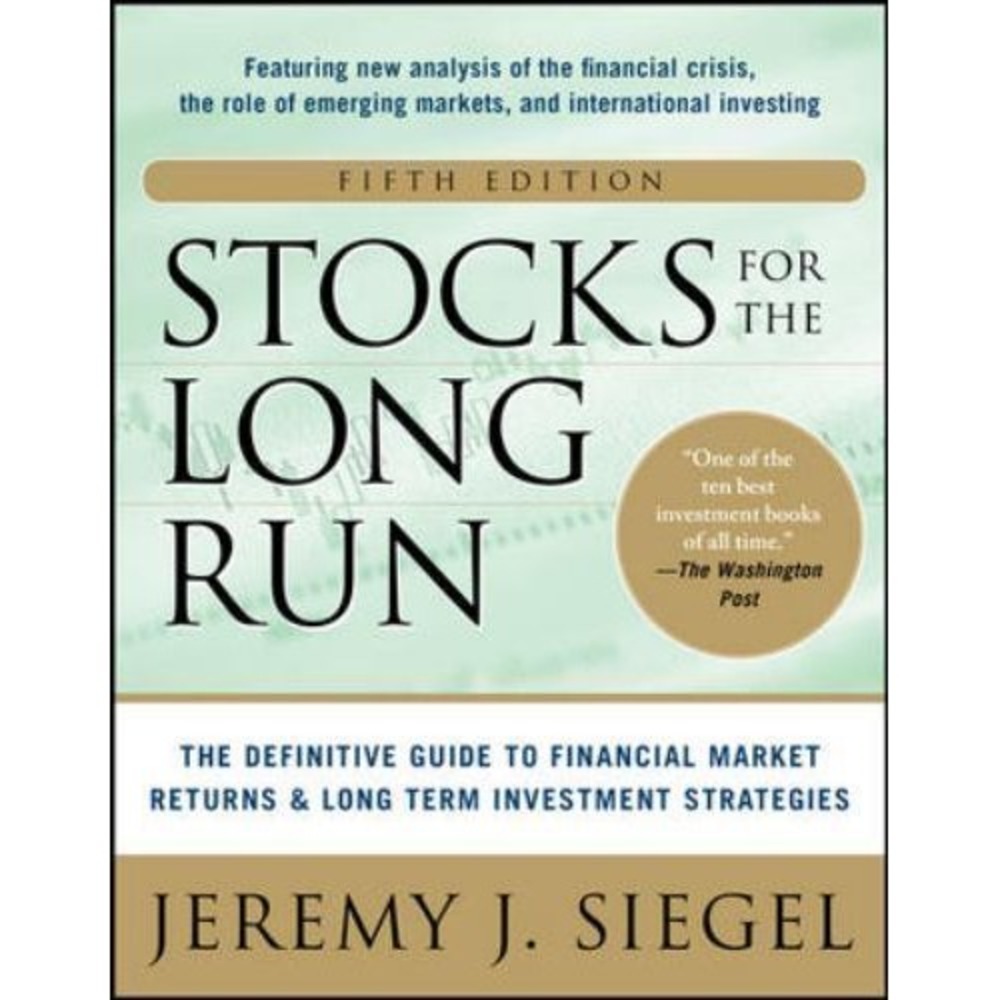 Stocks for the Long Run 5/e: the Definitive Guide‎ to Financial Market Returns &